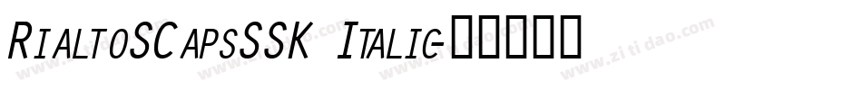 RialtoSCapsSSK Italic字体转换